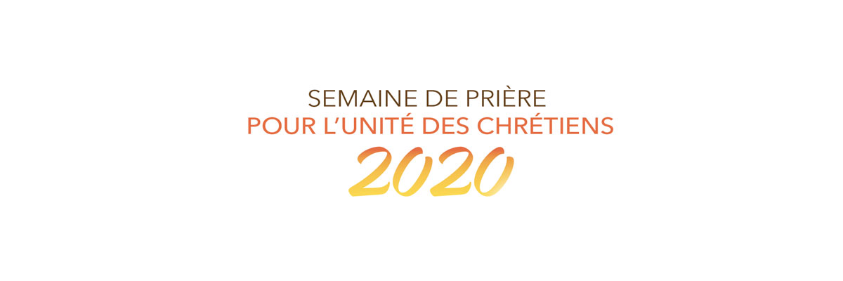 Semaine de prière pour l’unité des chrétiens 2020